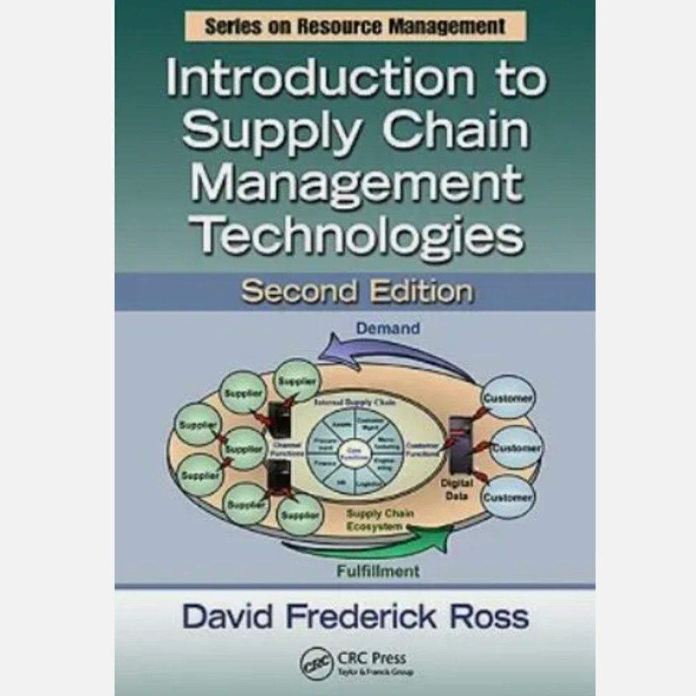 Introduction To Supply Chain Management Technologies by David Ross